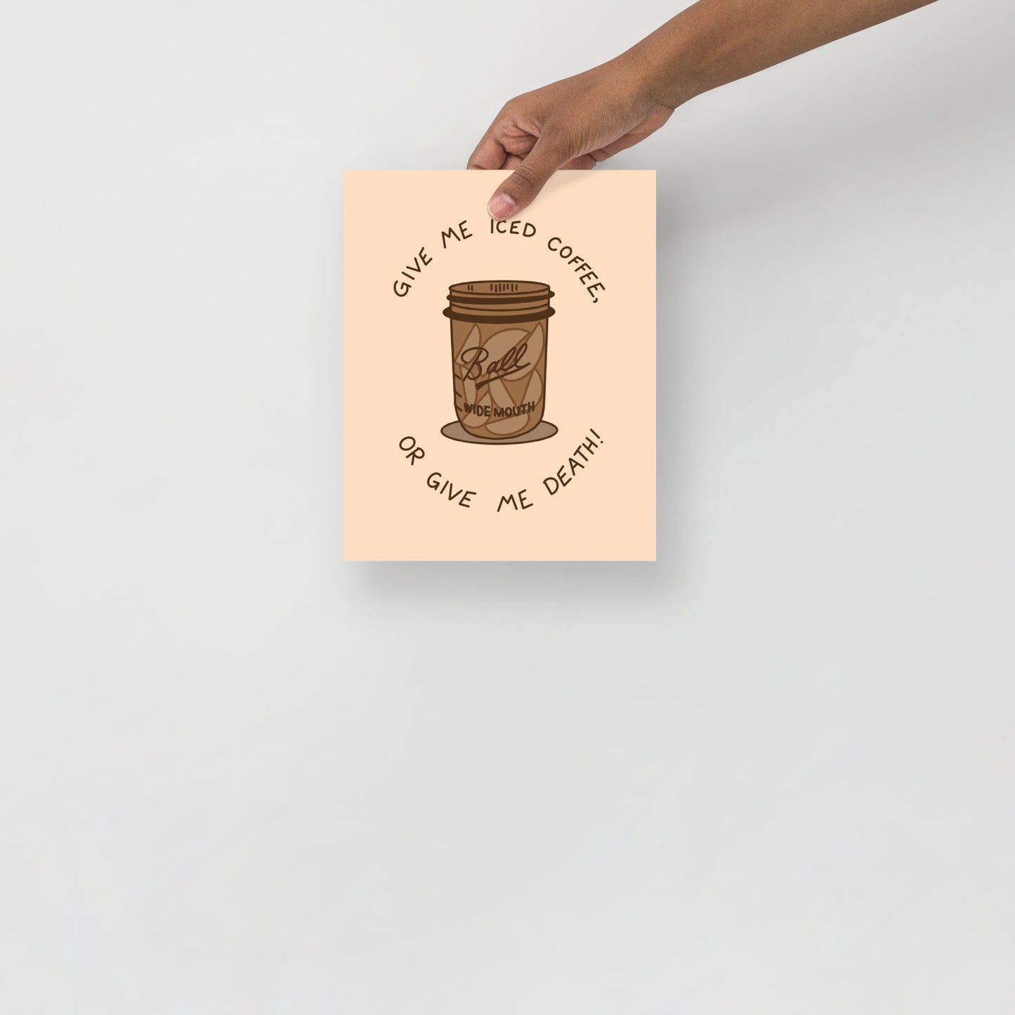 Give Me Iced Coffee Art Print